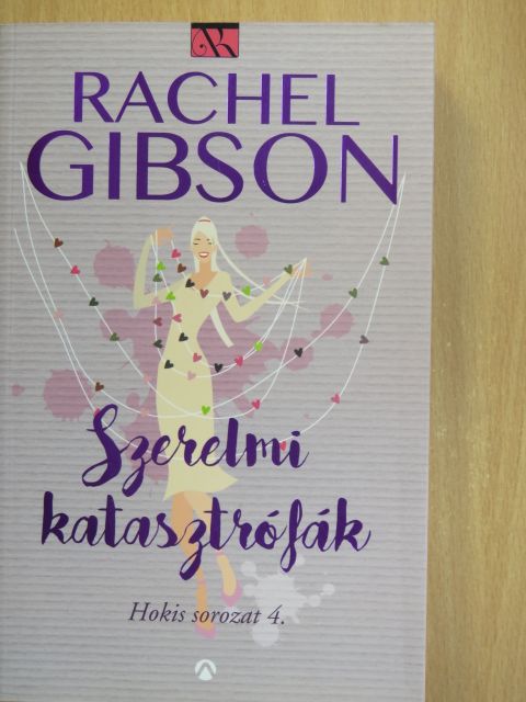 Rachel Gibson - Szerelmi katasztrófák [antikvár]