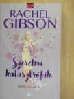 Rachel Gibson - Szerelmi katasztrófák [antikvár]