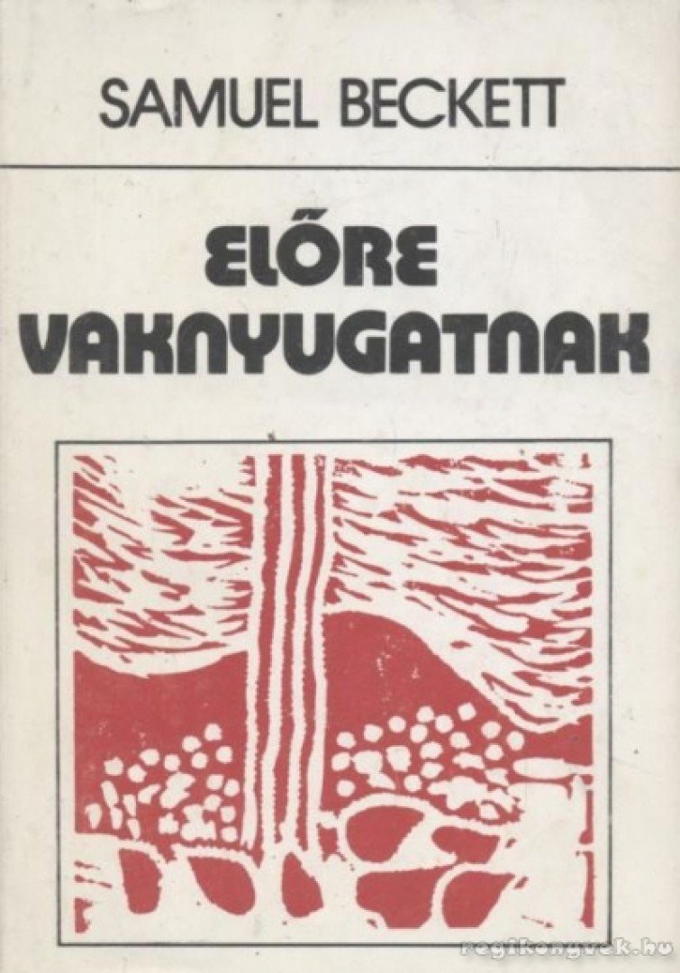 Samuel Beckett - Előre vaknyugatnak [antikvár]