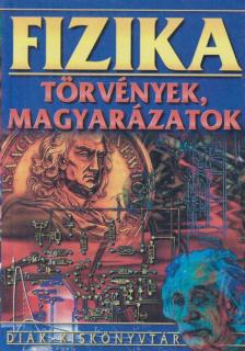 Kovács Ádám, Nagy Andrea, Domsa István - Fizika - Törvények, magyarázatok [antikvár]