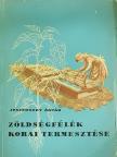 Dr. Jeszenszky Árpád - Zöldségfélék korai termesztése [antikvár]