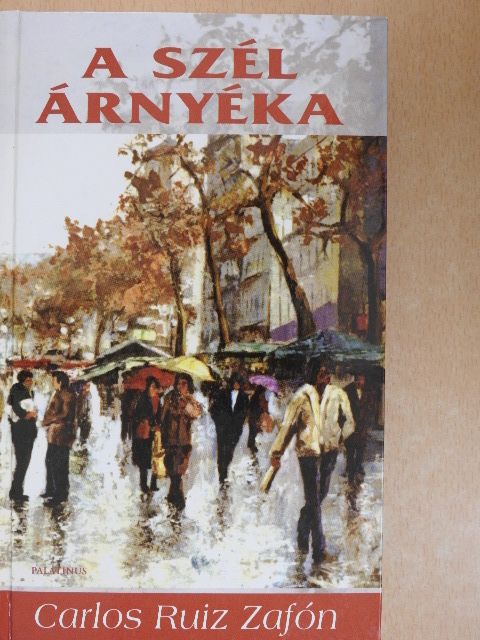 Carlos Ruiz Zafón - A szél árnyéka [antikvár]