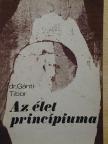Dr. Gánti Tibor - Az élet princípiuma [antikvár]