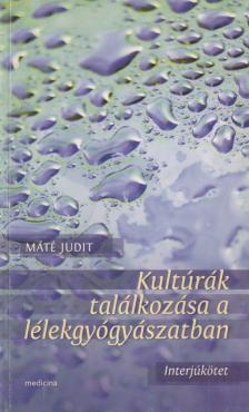 Máté Judit - Kultúrák találkozása a lélekgyógyászatban (dedikált) [antikvár]