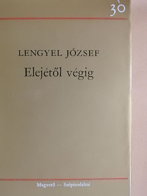 Lengyel József - Elejétől végig [antikvár]