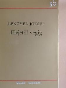 Lengyel József - Elejétől végig [antikvár]