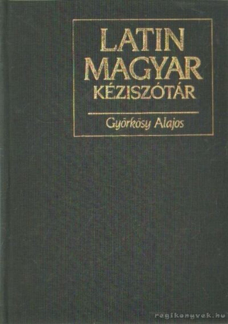 GYÖRKÖSY ALAJOS - Latin-magyar kéziszótár [antikvár]