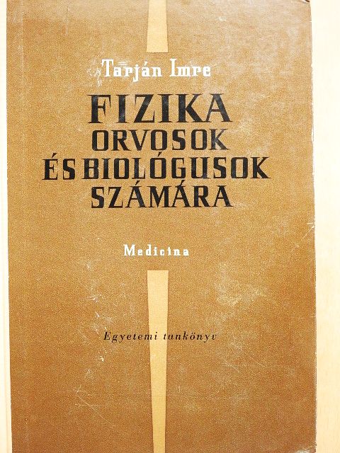 Tarján Imre - Fizika orvosok és biológusok számára [antikvár]