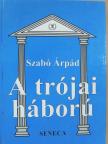 Szabó Árpád - A trójai háború [antikvár]