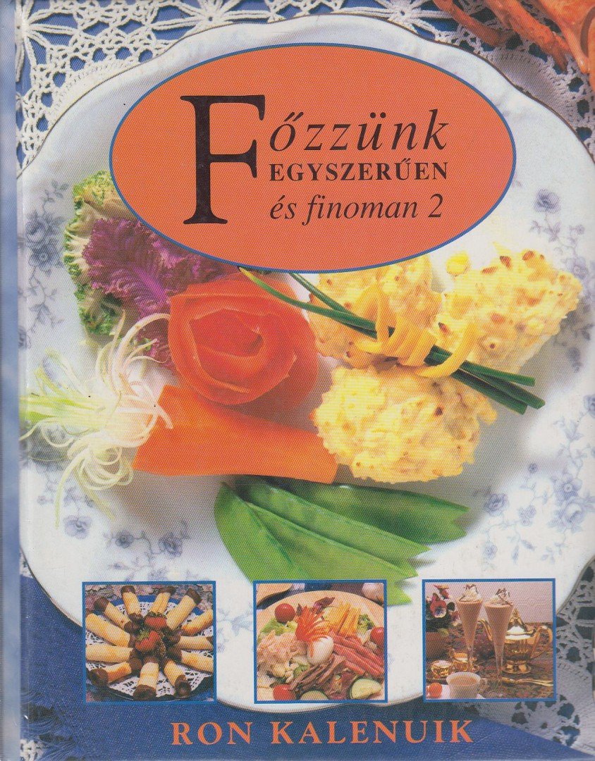 Kalenuik, Ron - Főzzünk egyszerűen és finoman 2. [antikvár]