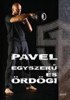 Pavel Tsatsouline - Egyszerű és ördögi [antikvár]