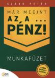 SZABÓ PÉTER - Már megint az a ... pénz! - Munkafüzet [antikvár]