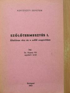 Dr. Kozma Pál - Szőlőtermesztés I. [antikvár]