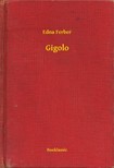 Ferber, Edna - Gigolo [eKönyv: epub, mobi]