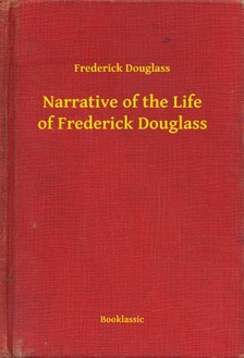 Douglass Frederick - Narrative of the Life of Frederick Douglass [eKönyv: epub, mobi]