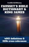 Andrew Robert Fausset, David Brown, Joern Andre Halseth, King James, Robert Jamieson, TruthBeTold Ministry - Fausset's Bible Dictionary and King James Bible [eKönyv: epub, mobi]