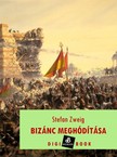 Stefan Zweig - Bizánc meghódítása [eKönyv: epub, mobi]