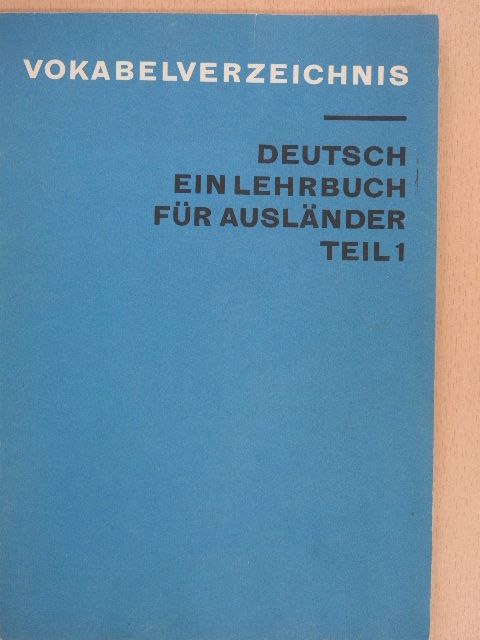 Vokabelverzeichnis Deutsch Ein Lehrbuch Für Ausländer Teil 1 [antikvár]