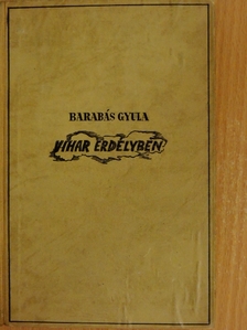 Barabás Gyula - Vihar Erdélyben [antikvár]