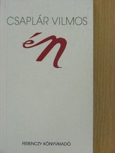 Csaplár Vilmos - Én [antikvár]