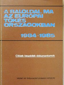 Achille Occhetto - A baloldal ma az európai tőkés országokban 1984-1985 [antikvár]