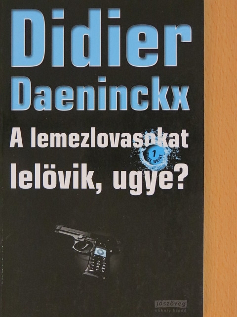 Didier Daeninckx - A lemezlovasokat lelövik, ugye? [antikvár]