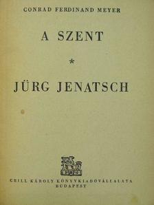 Conrad Ferdinand Meyer - A szent/Jürg Jenatsch [antikvár]
