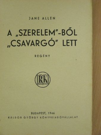 Jane Allen - A "szerelem"-ből "csavargó" lett [antikvár]