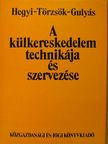 Dériné dr. Törzsök Éva - A külkereskedelem technikája és szervezése [antikvár]