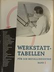 Thomas Krist - Werkstatt-Tabellen für die Metallindustrie I. [antikvár]