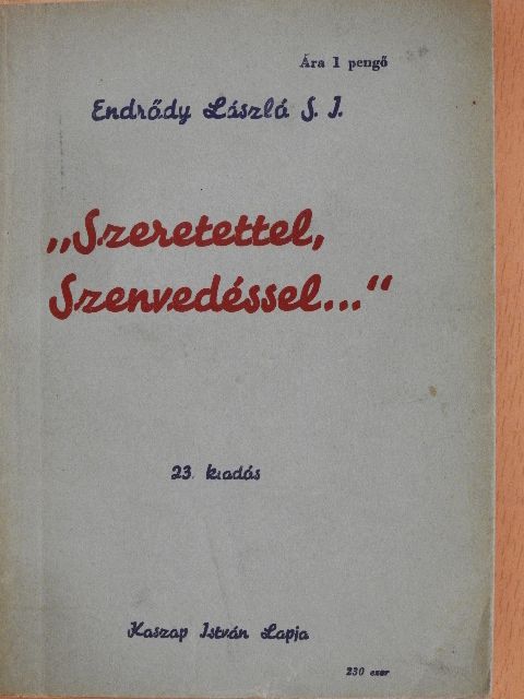 Endrődy László - "Szeretettel, Szenvedéssel..." [antikvár]