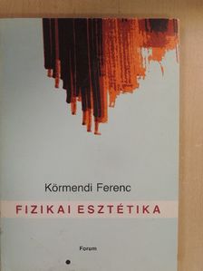 Körmendi Ferenc - Fizikai esztétika [antikvár]