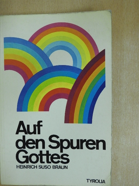 Heinrich Suso Braun - Auf den Spuren Gottes [antikvár]