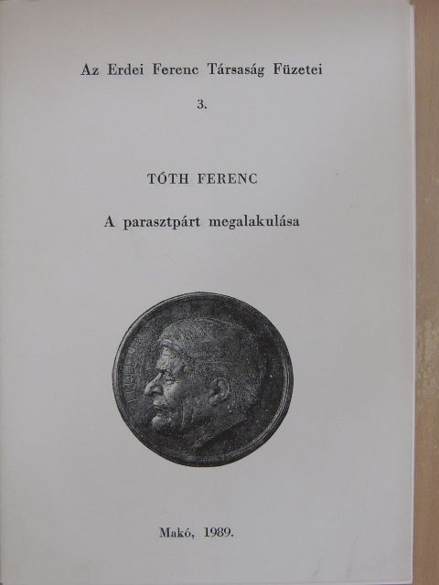 Tóth Ferenc - A parasztpárt megalakulása [antikvár]