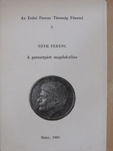 Tóth Ferenc - A parasztpárt megalakulása [antikvár]