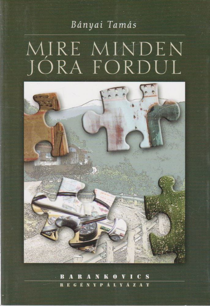 Bányai Tamás - Mire minden jóra fordul [antikvár]