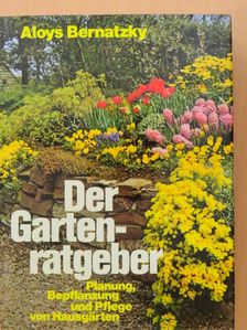 Aloys Bernatzky - Der Gartenratgeber [antikvár]