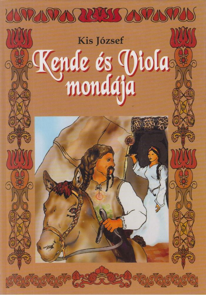 KIS JÓZSEF - Kende és Viola mondája [antikvár]