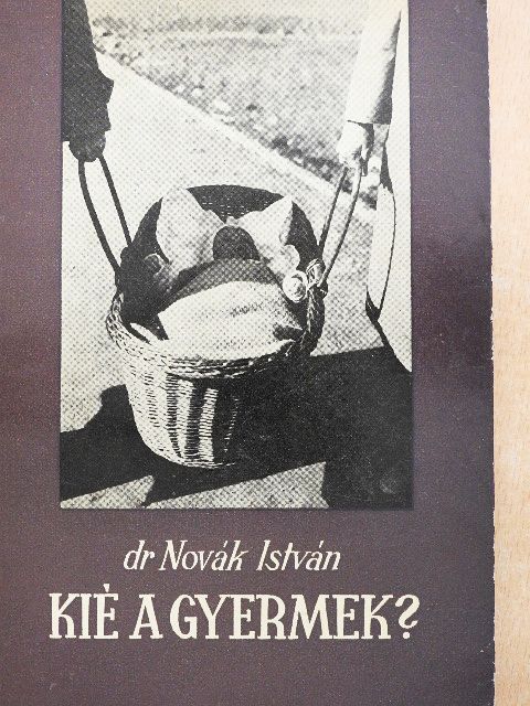 Dr. Novák István - Kié a gyermek? [antikvár]