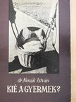Dr. Novák István - Kié a gyermek? [antikvár]