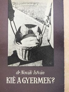 Dr. Novák István - Kié a gyermek? [antikvár]