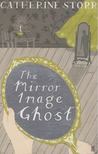 Catherine Storr - The Mirror Image Ghost [antikvár]