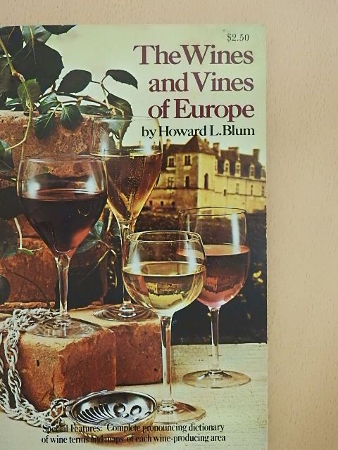 Howard L. Blum - The Wines and Vines of Europe [antikvár]
