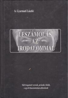 b. Gyarmati László - Leszámolás az irodalommal [antikvár]