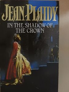 Jean Plaidy - In the Shadow of the Crown [antikvár]