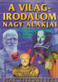 FARKAS ANDREA - A világirodalom nagy alakjai [antikvár]