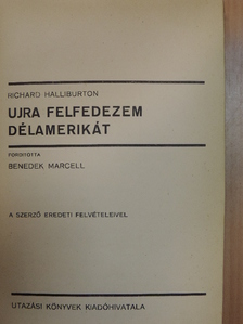 Richard Halliburton - Ujra felfedezem Délamerikát [antikvár]