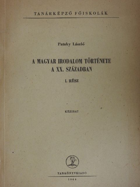 Pataky László - A magyar irodalom története a XX. században I. [antikvár]