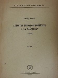 Pataky László - A magyar irodalom története a XX. században I. [antikvár]
