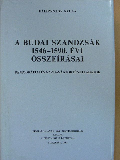 Káldy-Nagy Gyula - A budai szandzsák 1546-1590. évi összeírása [antikvár]